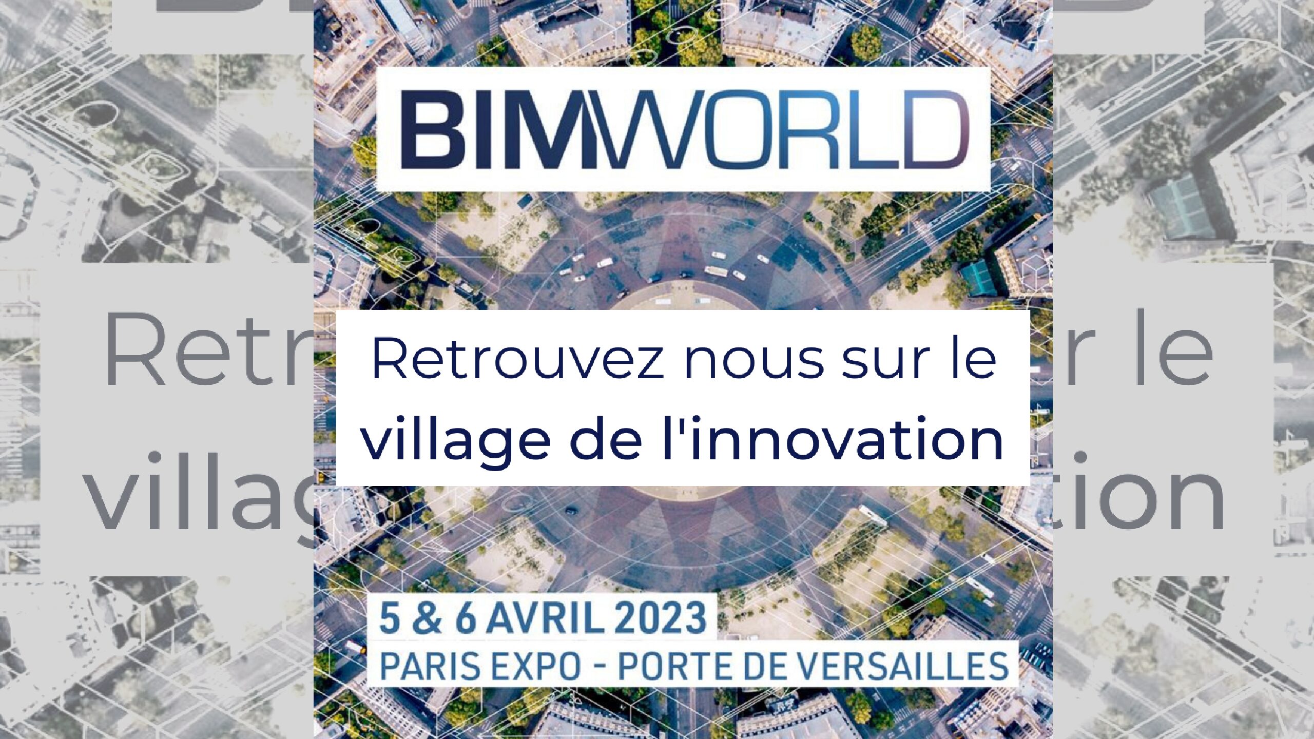 Retrouvez-nous au BIM World 2023 à Porte de Versailles