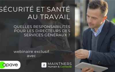 Les responsabilités du Directeur des Services Généraux en matière de santé et sécurité au travail – Webinaire APAVE Maintners